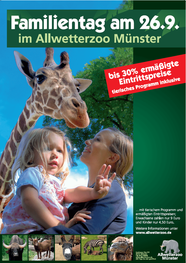 Werbebeispiele Print: Das Foto zeigt ein Plakat des Allwetter-Zoos Münster. Beworben werden bis zu 30 % ermäßigte Eintrittspreise am Familientag. Zu sehen ist unter anderem eine Giraffe, eine Frau und auf ihrem Arm ein Kind.