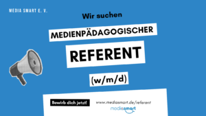 ZEIG UNS, WAS DU DRAUF HAST… ALS MEDIENPÄDAGOGISCHER REFERENT (M/W/D)!